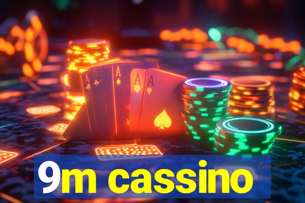 9m cassino